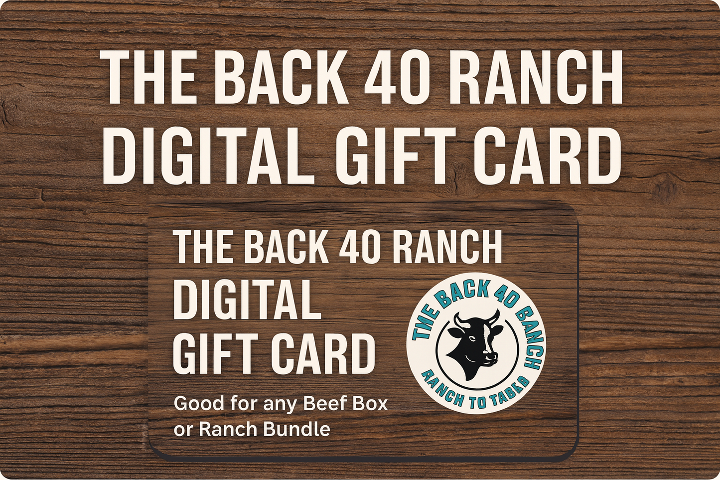 “Back 40 Ranch Digital Gift Card”